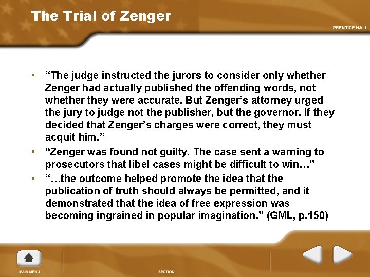 The Trial of Zenger • “The judge instructed the jurors to consider only whether