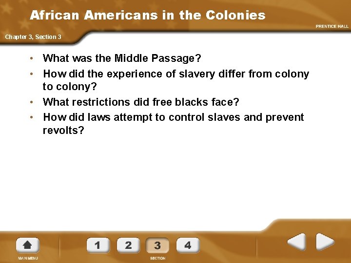 African Americans in the Colonies Chapter 3, Section 3 • What was the Middle