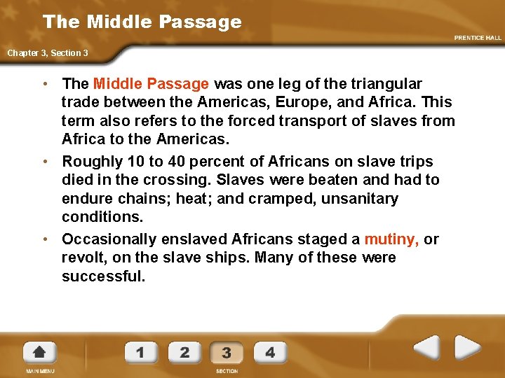 The Middle Passage Chapter 3, Section 3 • The Middle Passage was one leg