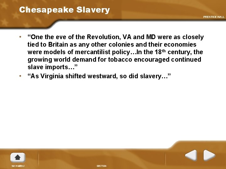 Chesapeake Slavery • “One the eve of the Revolution, VA and MD were as