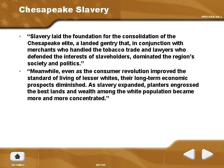 Chesapeake Slavery • • “Slavery laid the foundation for the consolidation of the Chesapeake