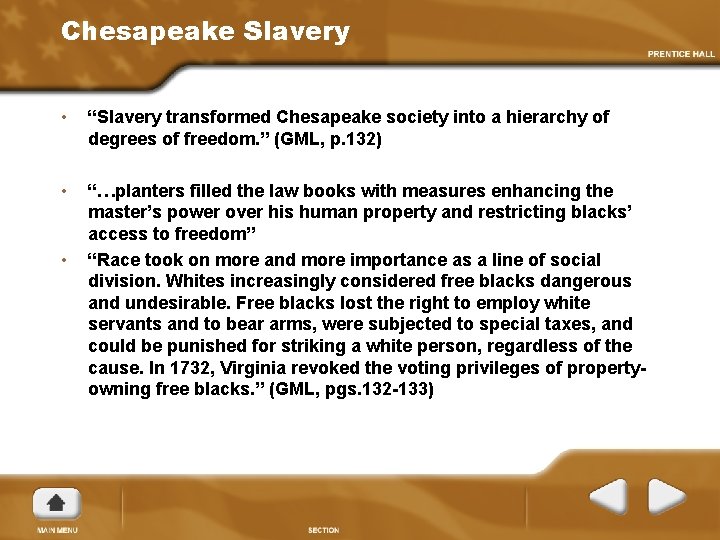 Chesapeake Slavery • “Slavery transformed Chesapeake society into a hierarchy of degrees of freedom.