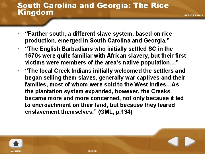 South Carolina and Georgia: The Rice Kingdom • “Farther south, a different slave system,