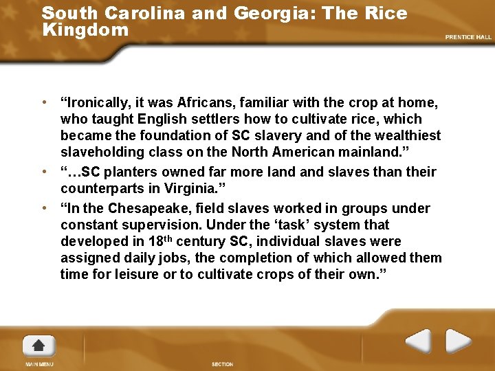 South Carolina and Georgia: The Rice Kingdom • “Ironically, it was Africans, familiar with