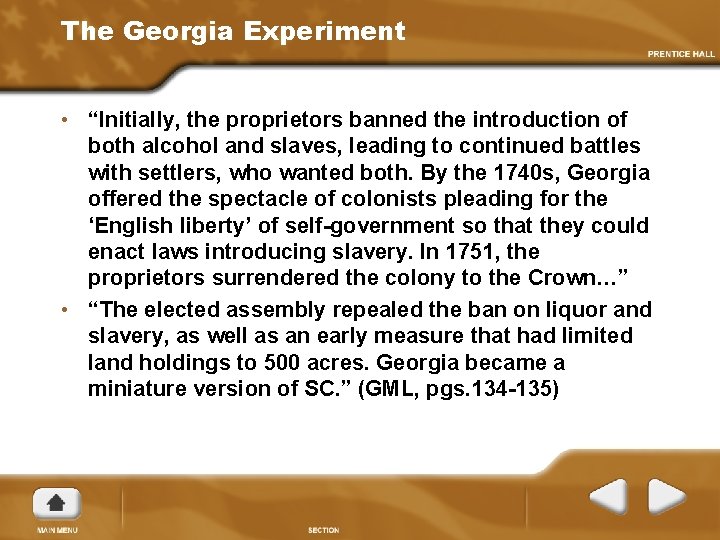 The Georgia Experiment • “Initially, the proprietors banned the introduction of both alcohol and