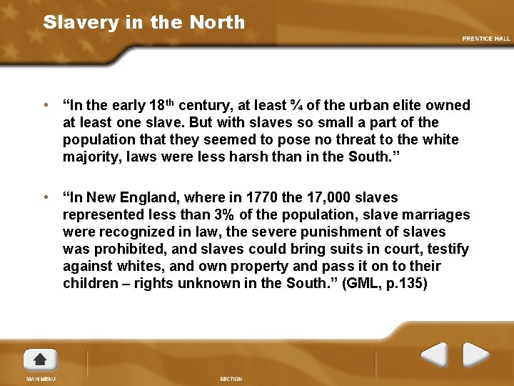 Slavery in the North • “In the early 18 th century, at least ¾