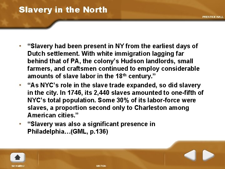 Slavery in the North • “Slavery had been present in NY from the earliest