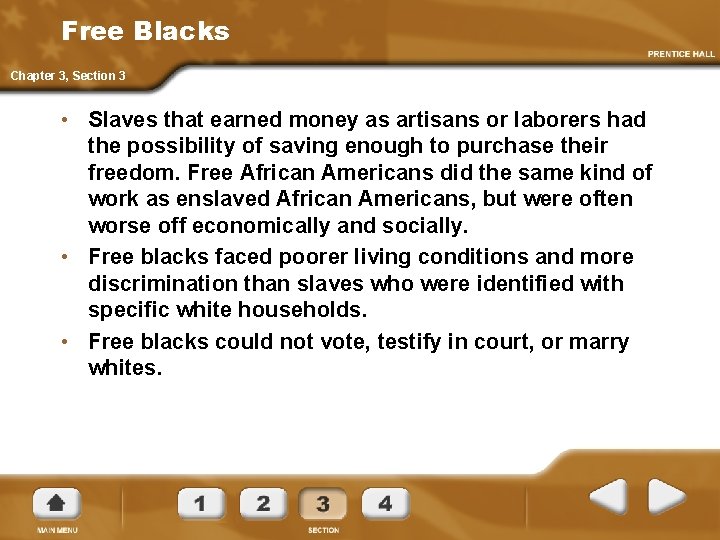 Free Blacks Chapter 3, Section 3 • Slaves that earned money as artisans or