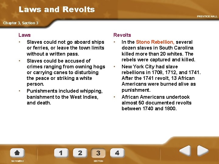 Laws and Revolts Chapter 3, Section 3 Laws • Slaves could not go aboard