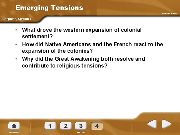 Emerging Tensions Chapter 3, Section 4 • What drove the western expansion of colonial