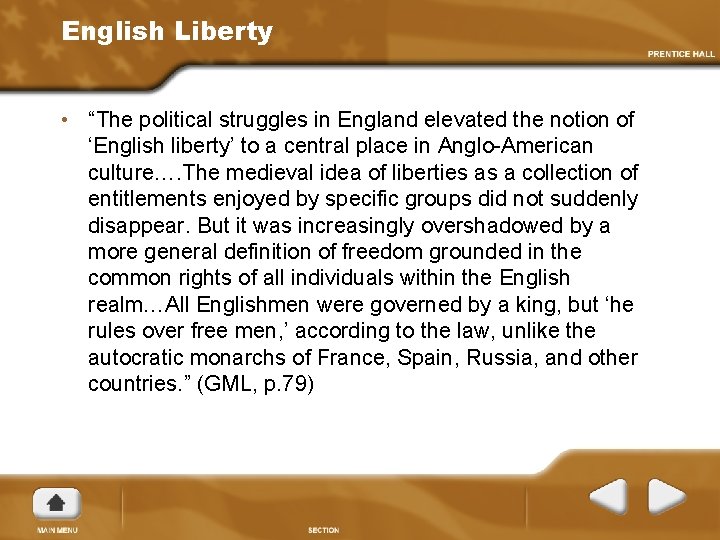 English Liberty • “The political struggles in England elevated the notion of ‘English liberty’