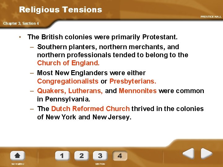 Religious Tensions Chapter 3, Section 4 • The British colonies were primarily Protestant. –