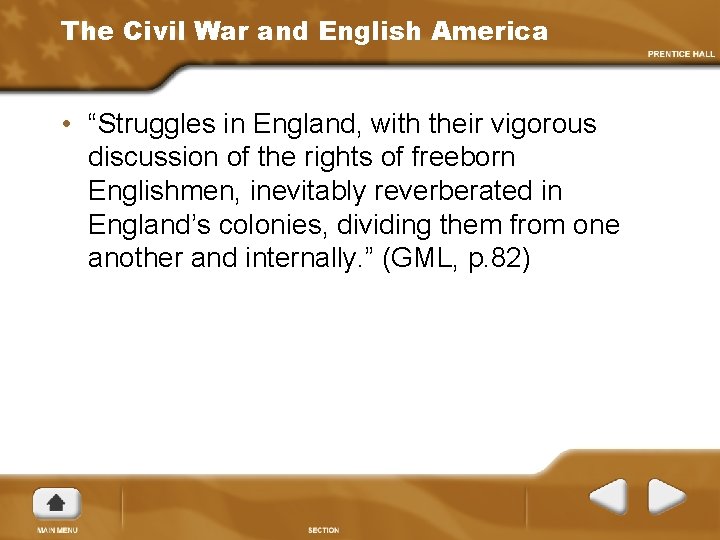 The Civil War and English America • “Struggles in England, with their vigorous discussion