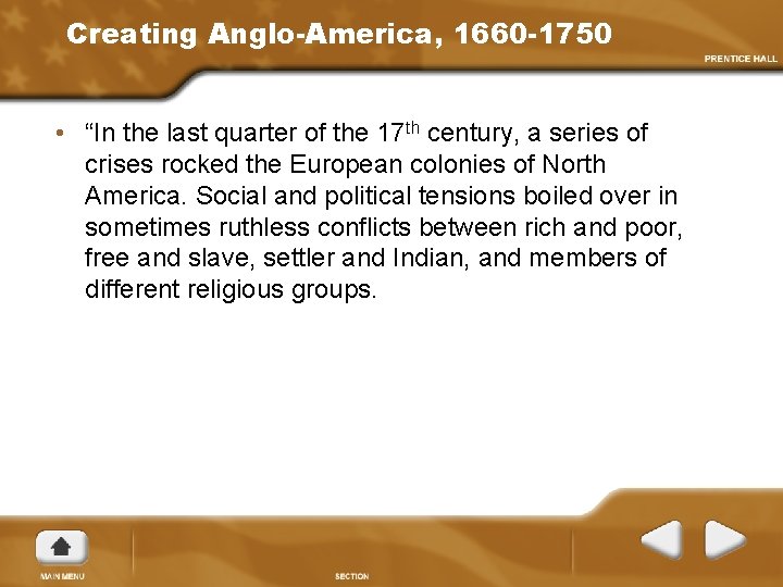 Creating Anglo-America, 1660 -1750 • “In the last quarter of the 17 th century,