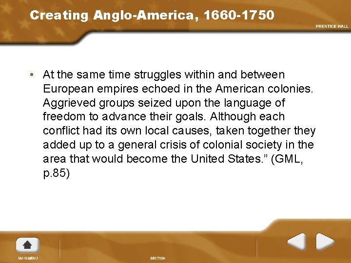 Creating Anglo-America, 1660 -1750 • At the same time struggles within and between European