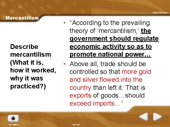 Mercantilism Describe mercantilism (What it is, how it worked, why it was practiced? )