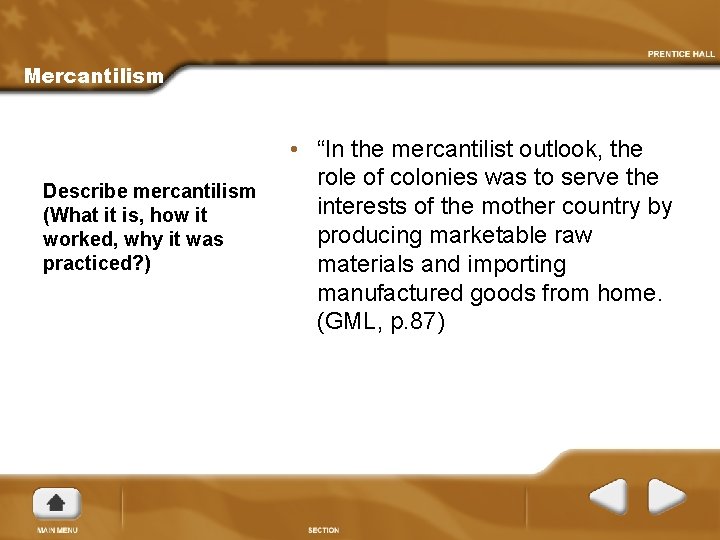 Mercantilism Describe mercantilism (What it is, how it worked, why it was practiced? )