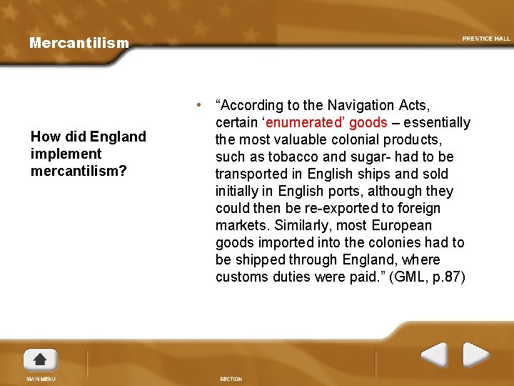 Mercantilism How did England implement mercantilism? • “According to the Navigation Acts, certain ‘enumerated’