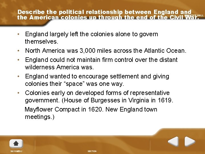 Describe the political relationship between England the American colonies up through the end of