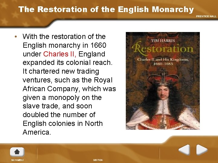 The Restoration of the English Monarchy • With the restoration of the English monarchy