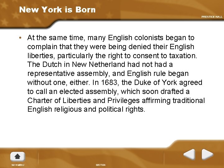 New York is Born • At the same time, many English colonists began to