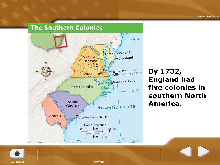 By 1732, England had five colonies in southern North America. 