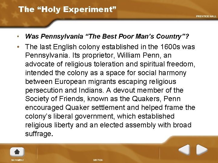 The “Holy Experiment” • Was Pennsylvania “The Best Poor Man’s Country”? • The last