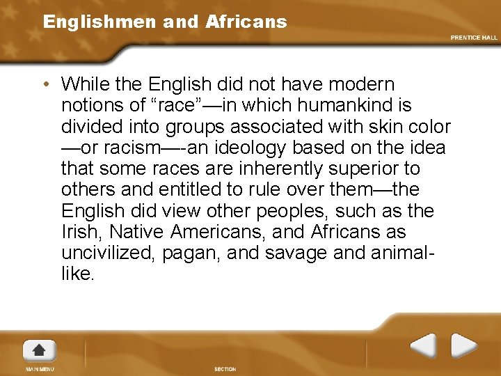 Englishmen and Africans • While the English did not have modern notions of “race”—in