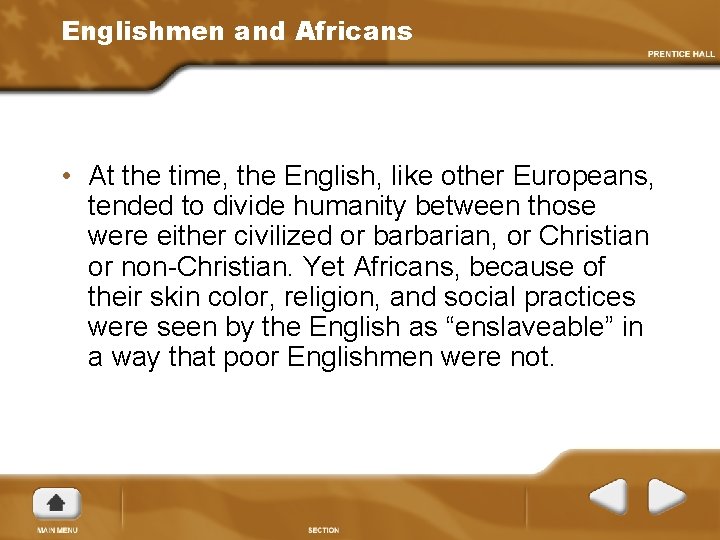 Englishmen and Africans • At the time, the English, like other Europeans, tended to