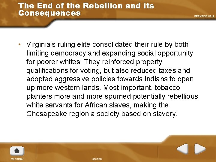 The End of the Rebellion and its Consequences • Virginia’s ruling elite consolidated their