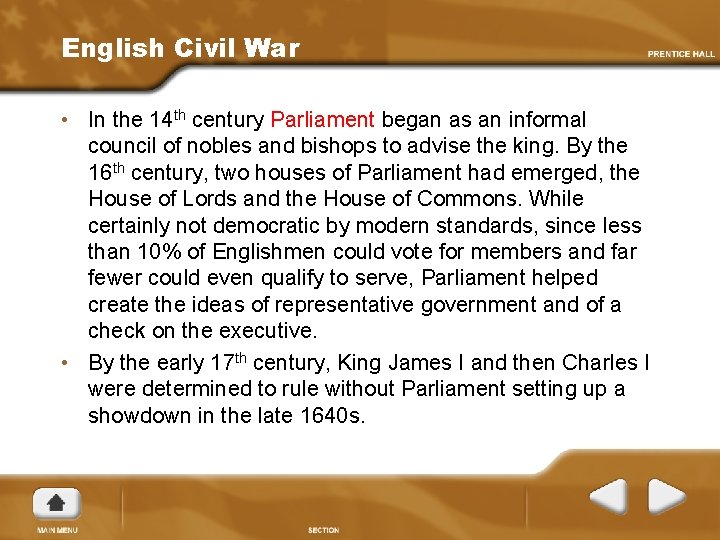 English Civil War • In the 14 th century Parliament began as an informal