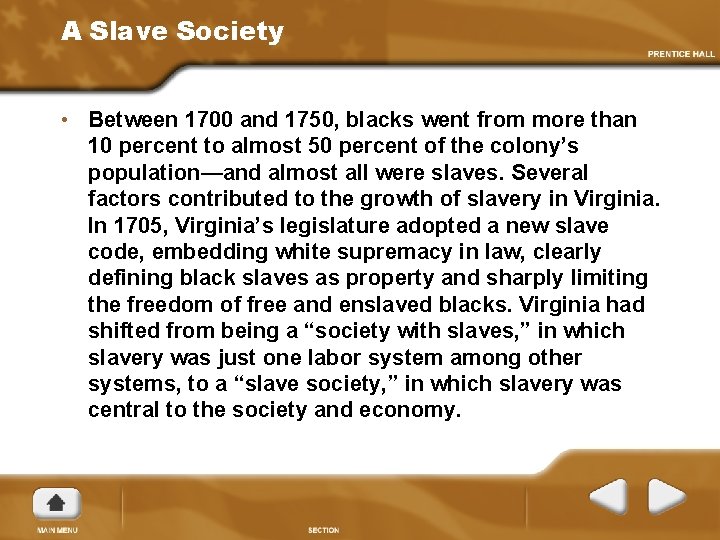 A Slave Society • Between 1700 and 1750, blacks went from more than 10