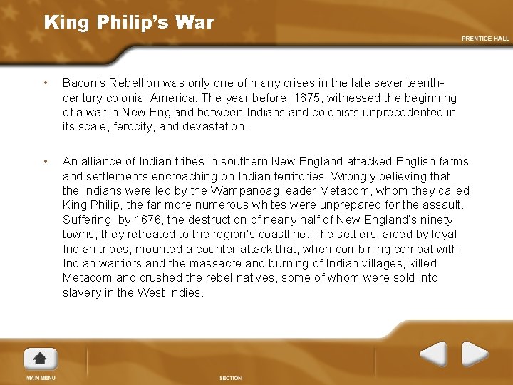 King Philip’s War • Bacon’s Rebellion was only one of many crises in the