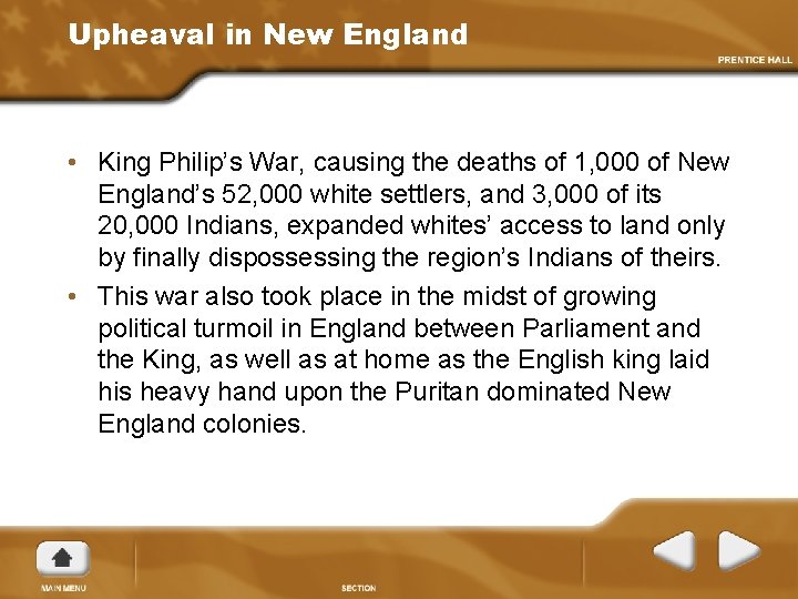 Upheaval in New England • King Philip’s War, causing the deaths of 1, 000