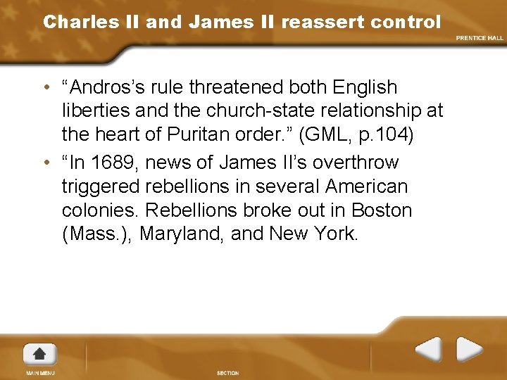 Charles II and James II reassert control • “Andros’s rule threatened both English liberties