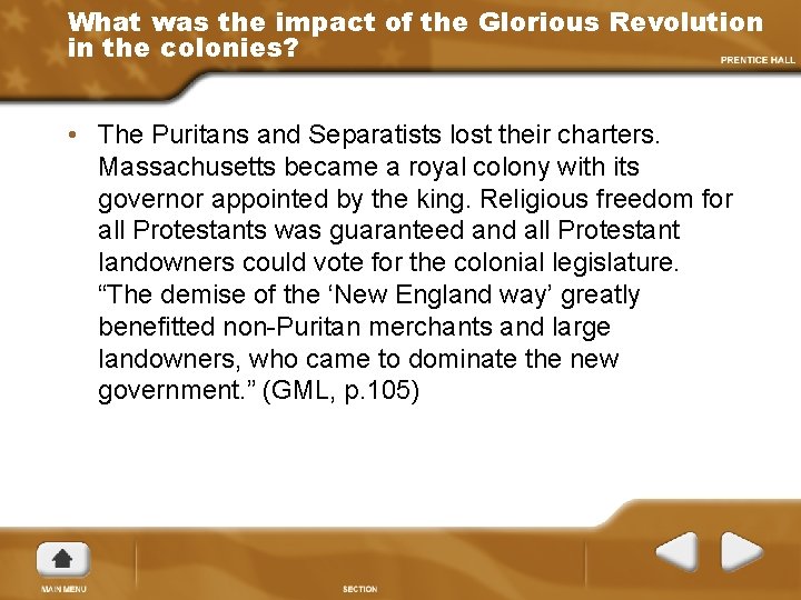 What was the impact of the Glorious Revolution in the colonies? • The Puritans