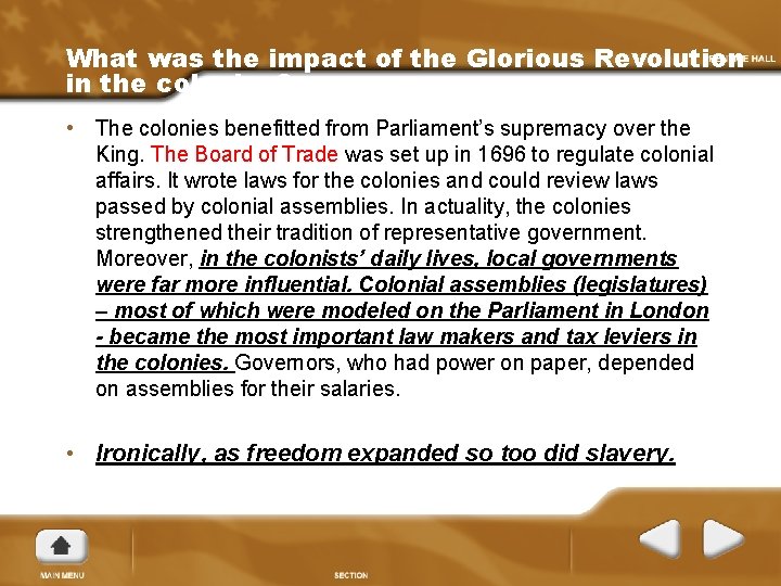 What was the impact of the Glorious Revolution in the colonies? • The colonies