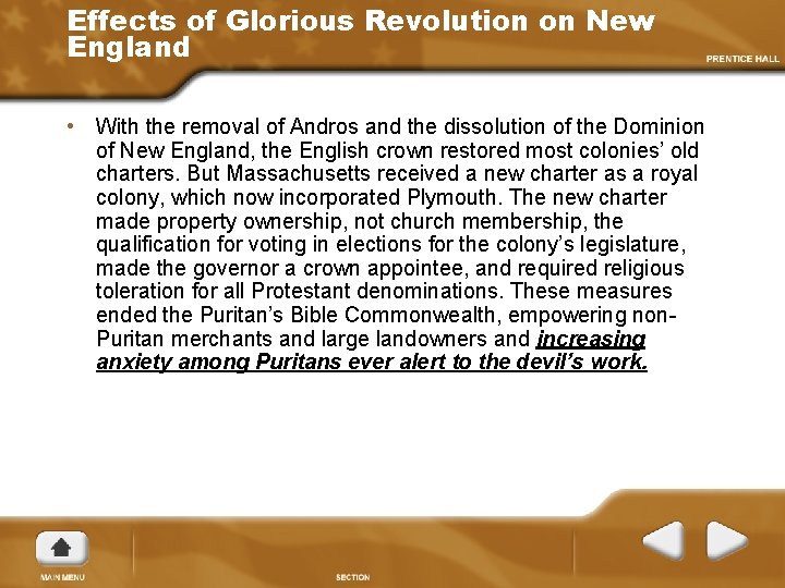 Effects of Glorious Revolution on New England • With the removal of Andros and