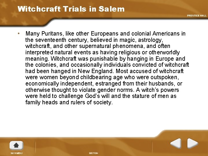 Witchcraft Trials in Salem • Many Puritans, like other Europeans and colonial Americans in
