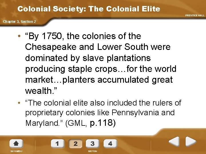 Colonial Society: The Colonial Elite Chapter 3, Section 2 • “By 1750, the colonies