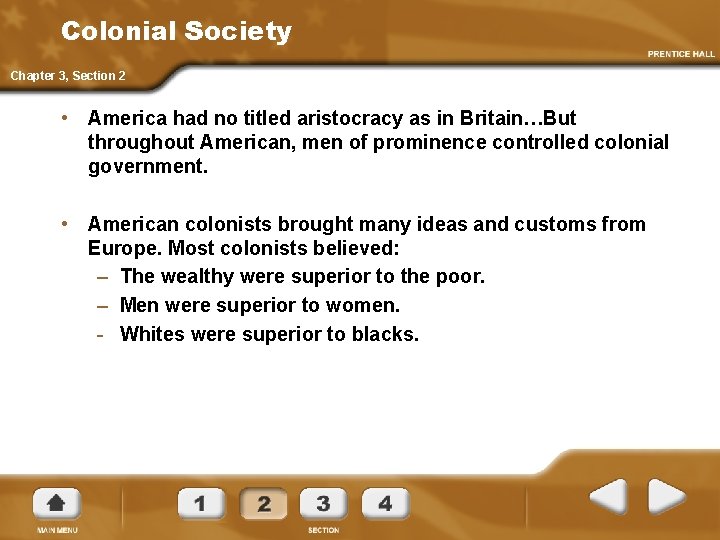 Colonial Society Chapter 3, Section 2 • America had no titled aristocracy as in