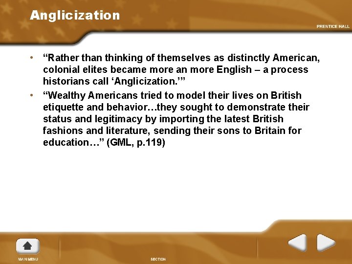Anglicization • “Rather than thinking of themselves as distinctly American, colonial elites became more