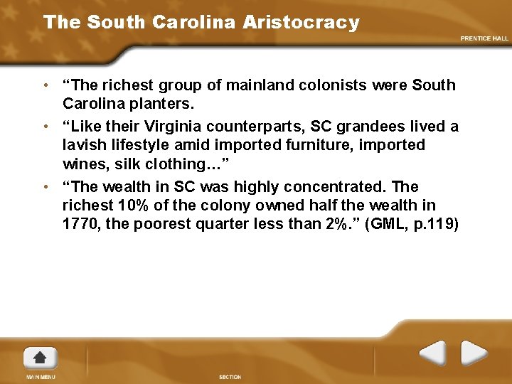 The South Carolina Aristocracy • “The richest group of mainland colonists were South Carolina