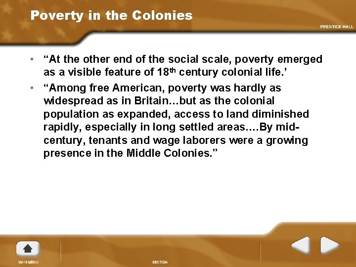 Poverty in the Colonies • “At the other end of the social scale, poverty