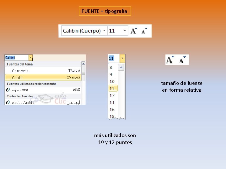 FUENTE = tipografía tamaño de fuente en forma relativa más utilizados son 10 y