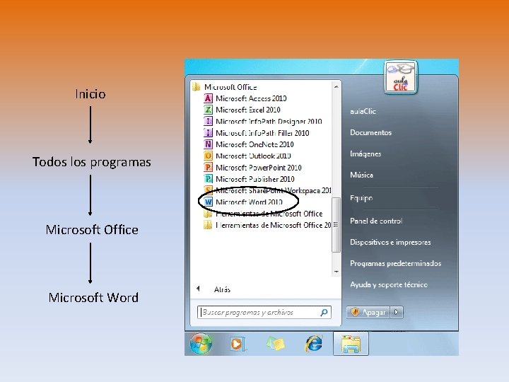 Inicio Todos los programas Microsoft Office Microsoft Word 