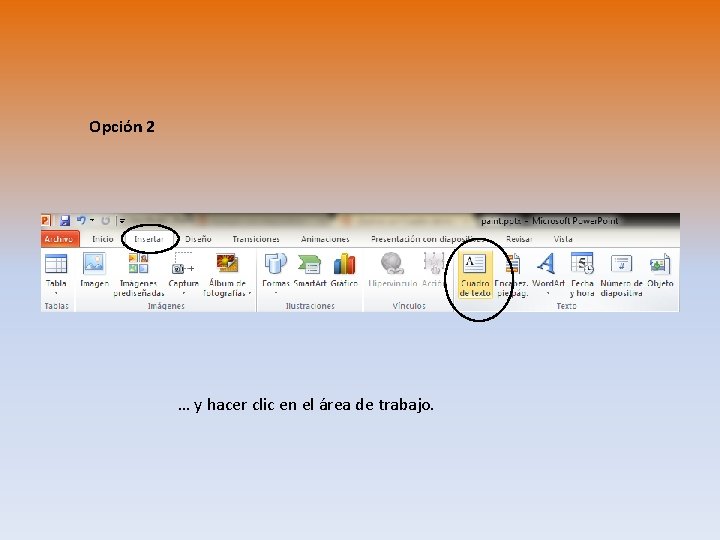 Opción 2 … y hacer clic en el área de trabajo. 