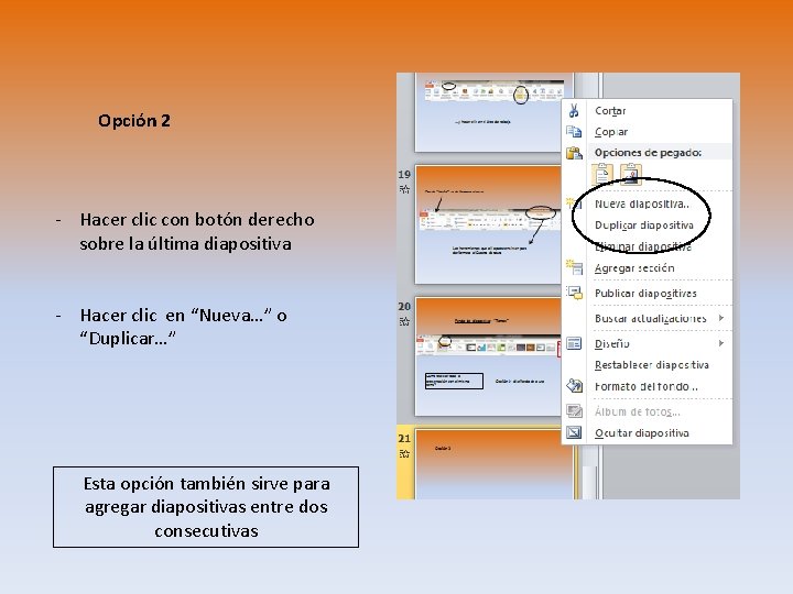 Opción 2 - Hacer clic con botón derecho sobre la última diapositiva - Hacer