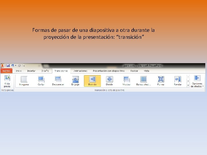 Formas de pasar de una diapositiva a otra durante la proyección de la presentación: