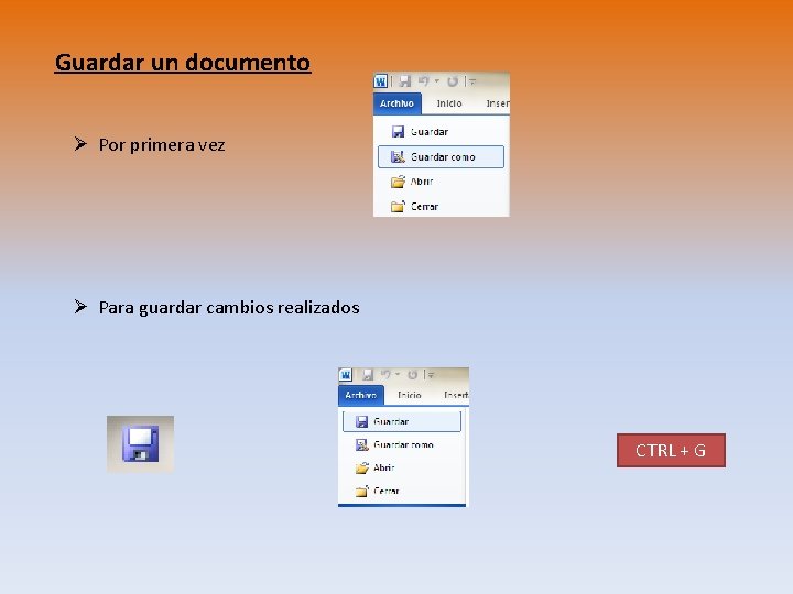 Guardar un documento Ø Por primera vez Ø Para guardar cambios realizados CTRL +